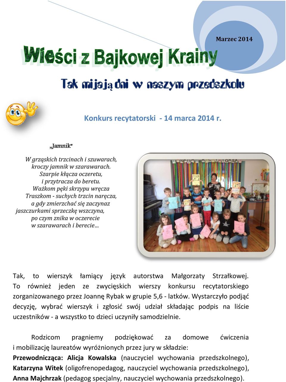 język autorstwa Małgorzaty Strzałkowej. To również jeden ze zwycięskich wierszy konkursu recytatorskiego zorganizowanego przez Joannę Rybak w grupie 5,6 - latków.