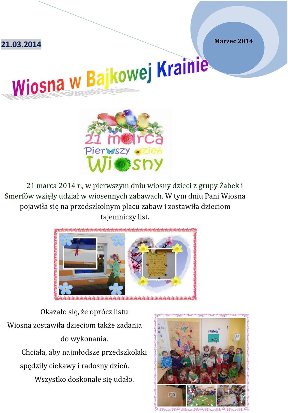 W tym dniu Pani Wiosna pojawiła się na przedszkolnym placu zabaw i zostawiła dzieciom tajemniczy list.