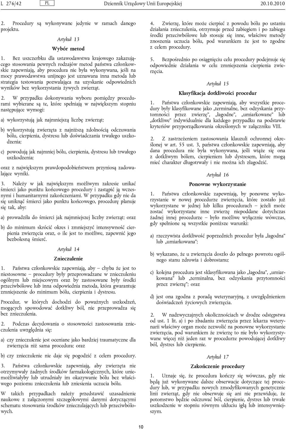 pod warunkiem że jest to zgodne z celem procedury. Artykuł 13 Wybór metod 1.