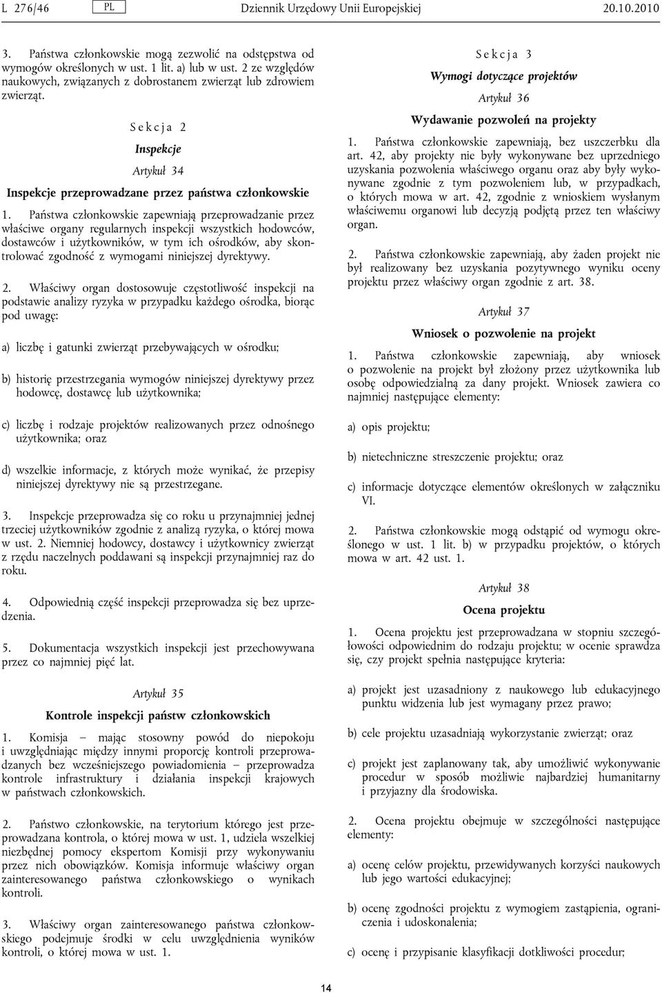 Państwa członkowskie zapewniają, bez uszczerbku dla art.