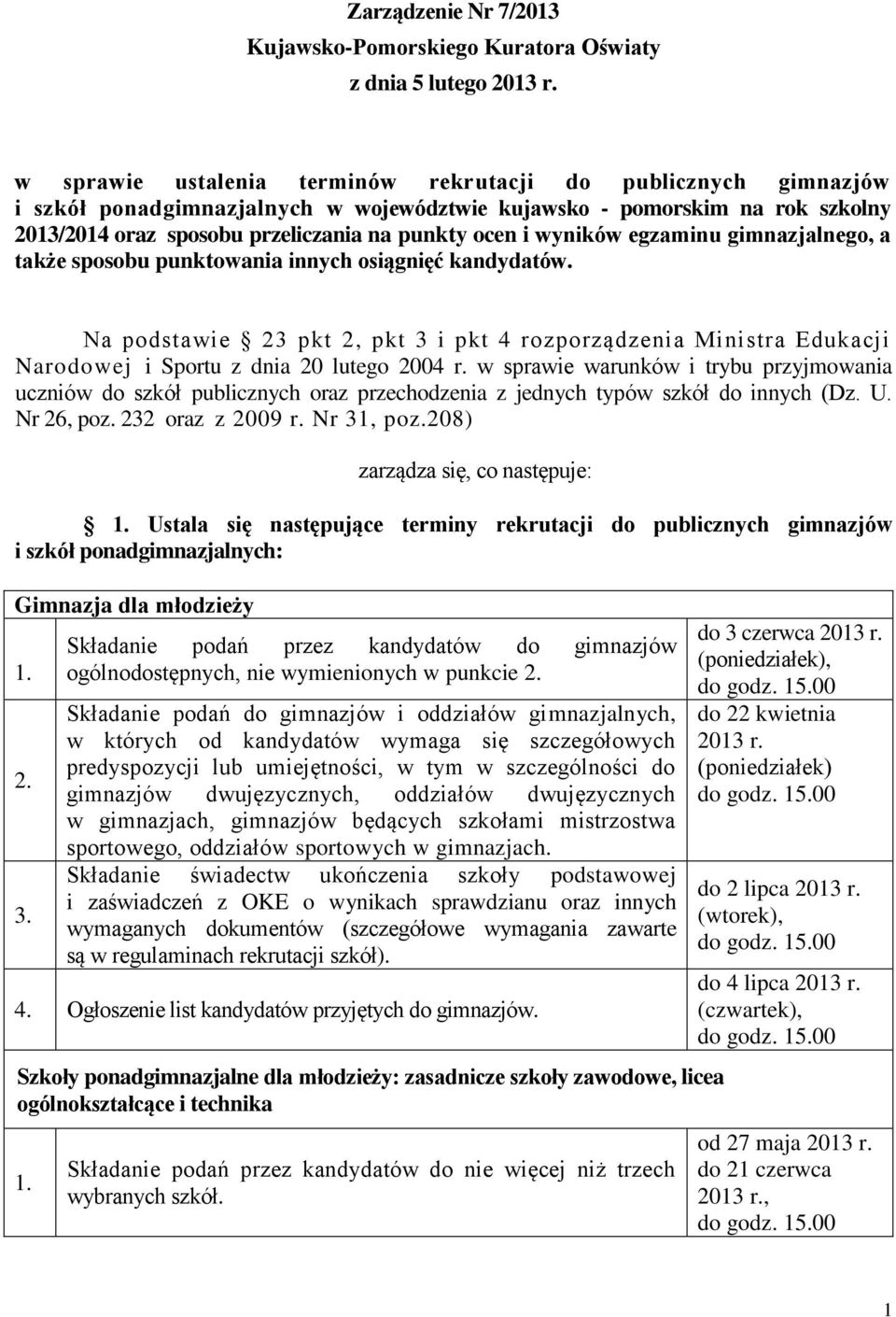 wyników egzaminu gimnazjalnego, a także sposobu punktowania innych osiągnięć kandydatów.