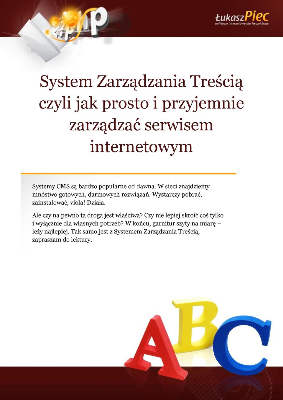 Wystarczy pobrać, zainstalować, viola! Działa. Ale czy na pewno ta droga jest właściwa?