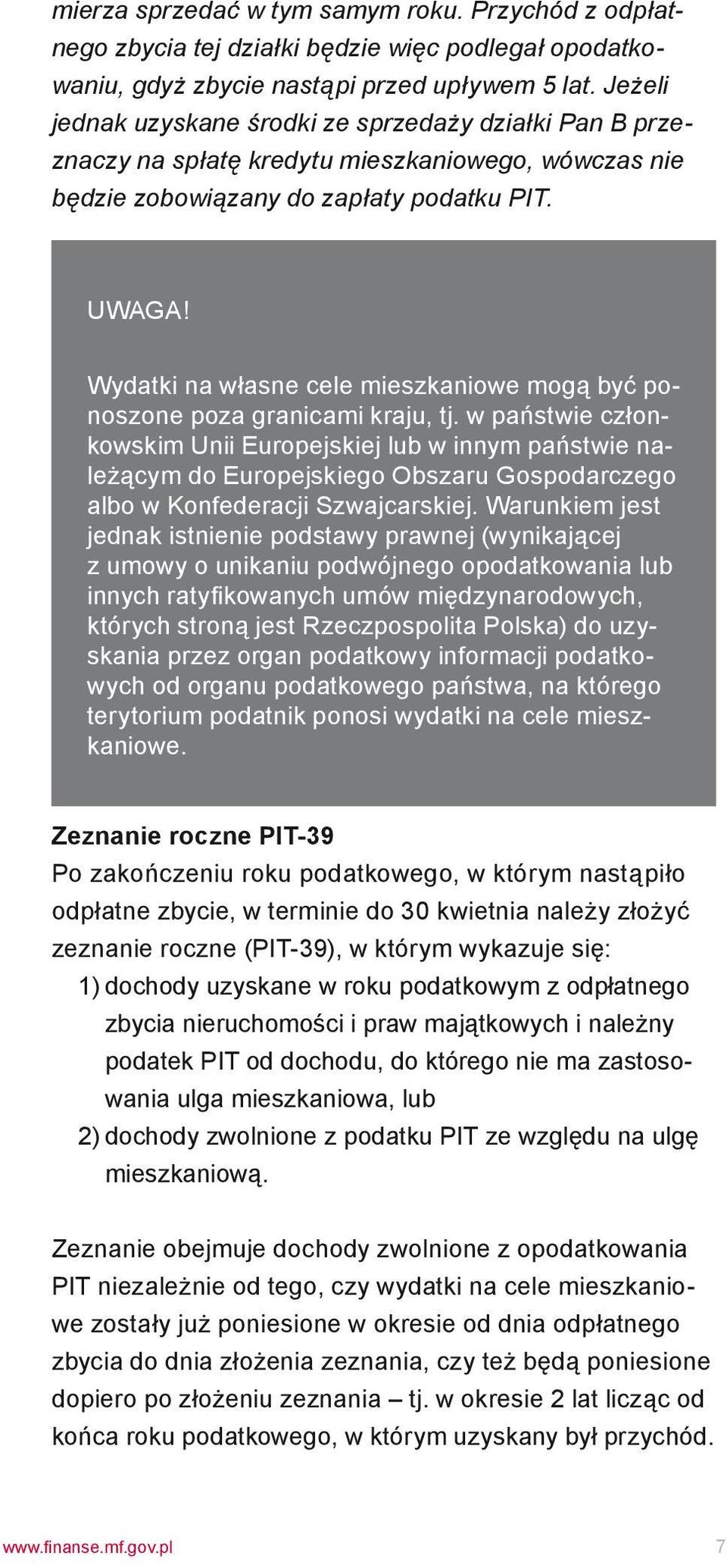 Wydatki na własne cele mieszkaniowe mogą być ponoszone poza granicami kraju, tj.