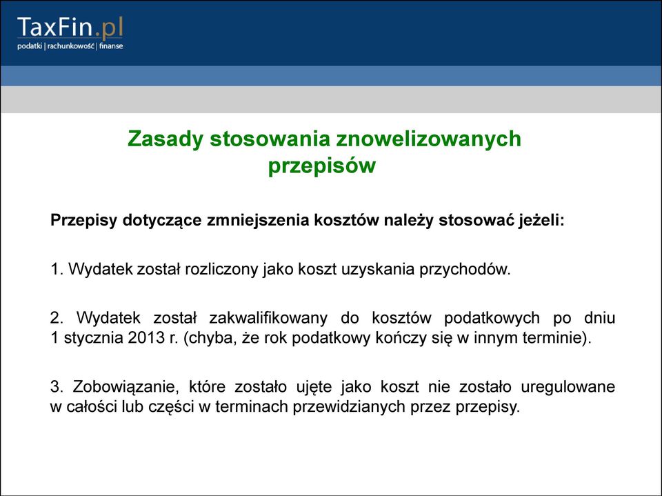 Wydatek został zakwalifikowany do kosztów podatkowych po dniu 1 stycznia 2013 r.