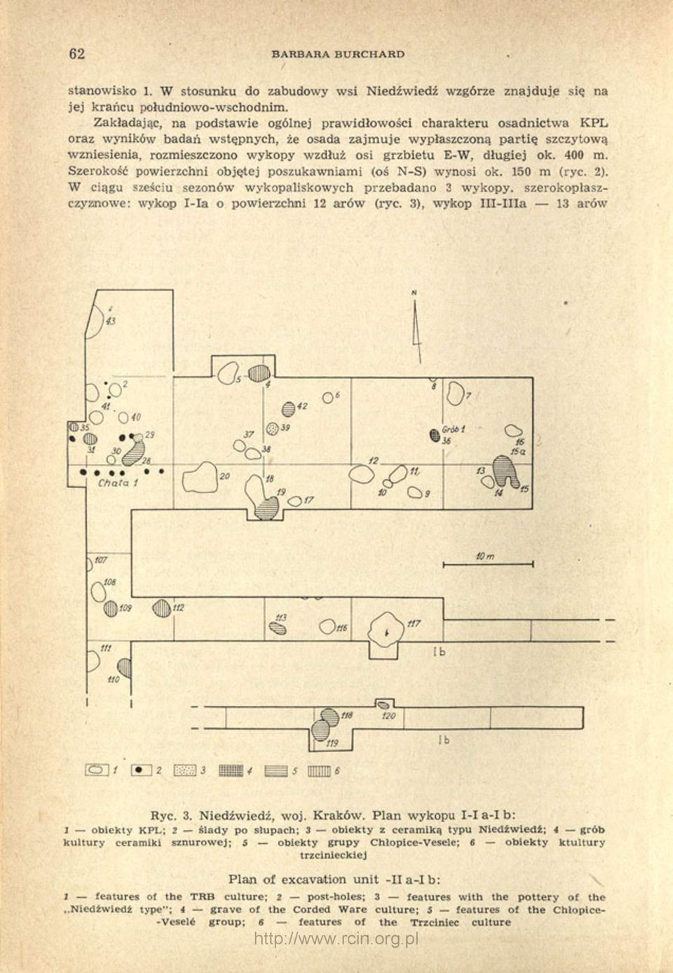 grzbietu E-W, długiej ok. 400 m. Szerokość powierzchni objętej poszukawniami (oś N-S) wynosi ok. 150 m (ryc. 2).