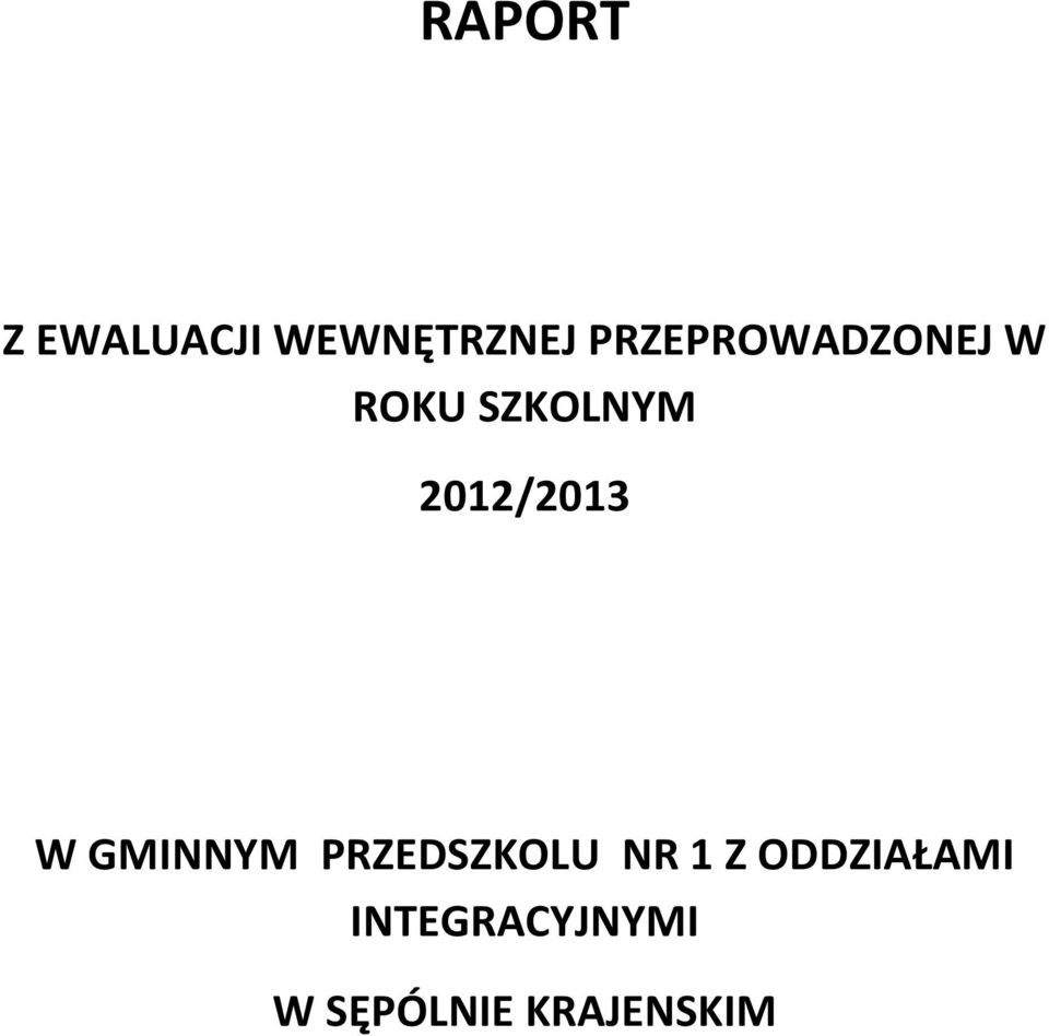 2012/2013 W GMINNYM PRZEDSZKOLU NR 1