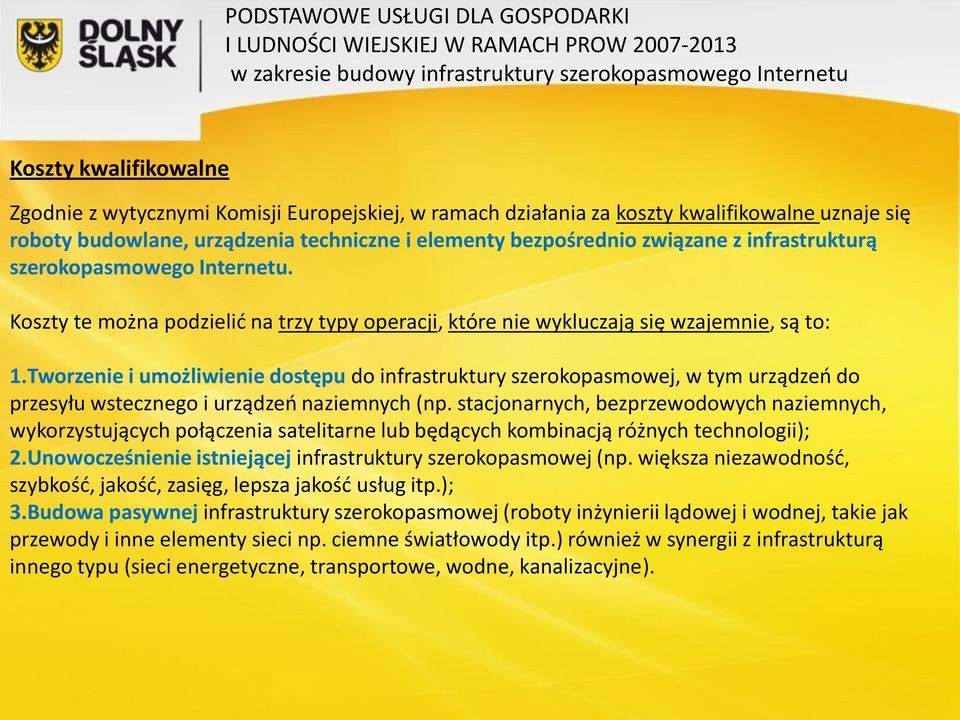 Tworzenie i umożliwienie dostępu do infrastruktury szerokopasmowej, w tym urządzeń do przesyłu wstecznego i urządzeń naziemnych (np.