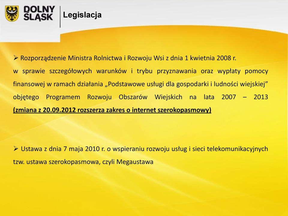 dla gospodarki i ludności wiejskiej objętego Programem Rozwoju Obszarów Wiejskich na lata 2007 2013 (zmiana z 20.09.