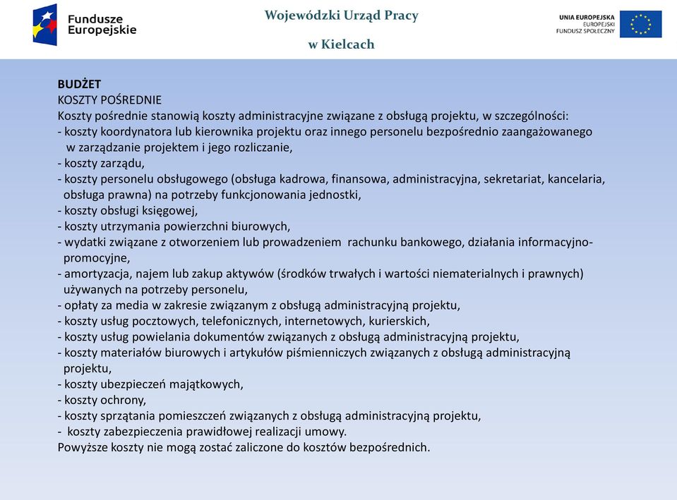 potrzeby funkcjonowania jednostki, - koszty obsługi księgowej, - koszty utrzymania powierzchni biurowych, - wydatki związane z otworzeniem lub prowadzeniem rachunku bankowego, działania