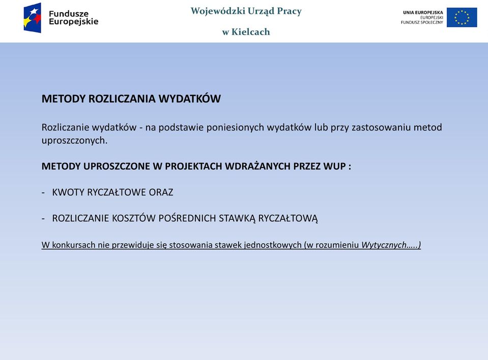 METODY UPROSZCZONE W PROJEKTACH WDRAŻANYCH PRZEZ WUP : - KWOTY RYCZAŁTOWE ORAZ -