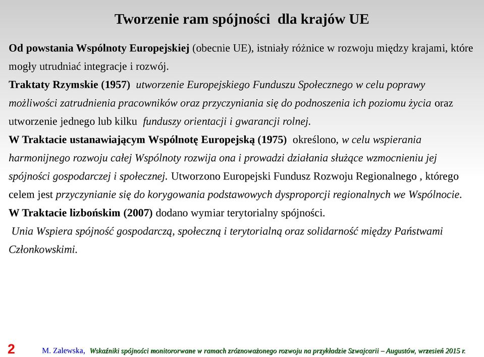 jednego lub kilku funduszy orientacji i gwarancji rolnej.