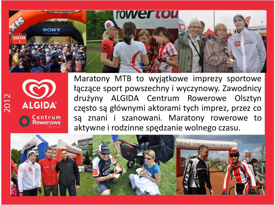 Zawodnicy drużyny ALGIDA Centrum Rowerowe Olsztyn często są
