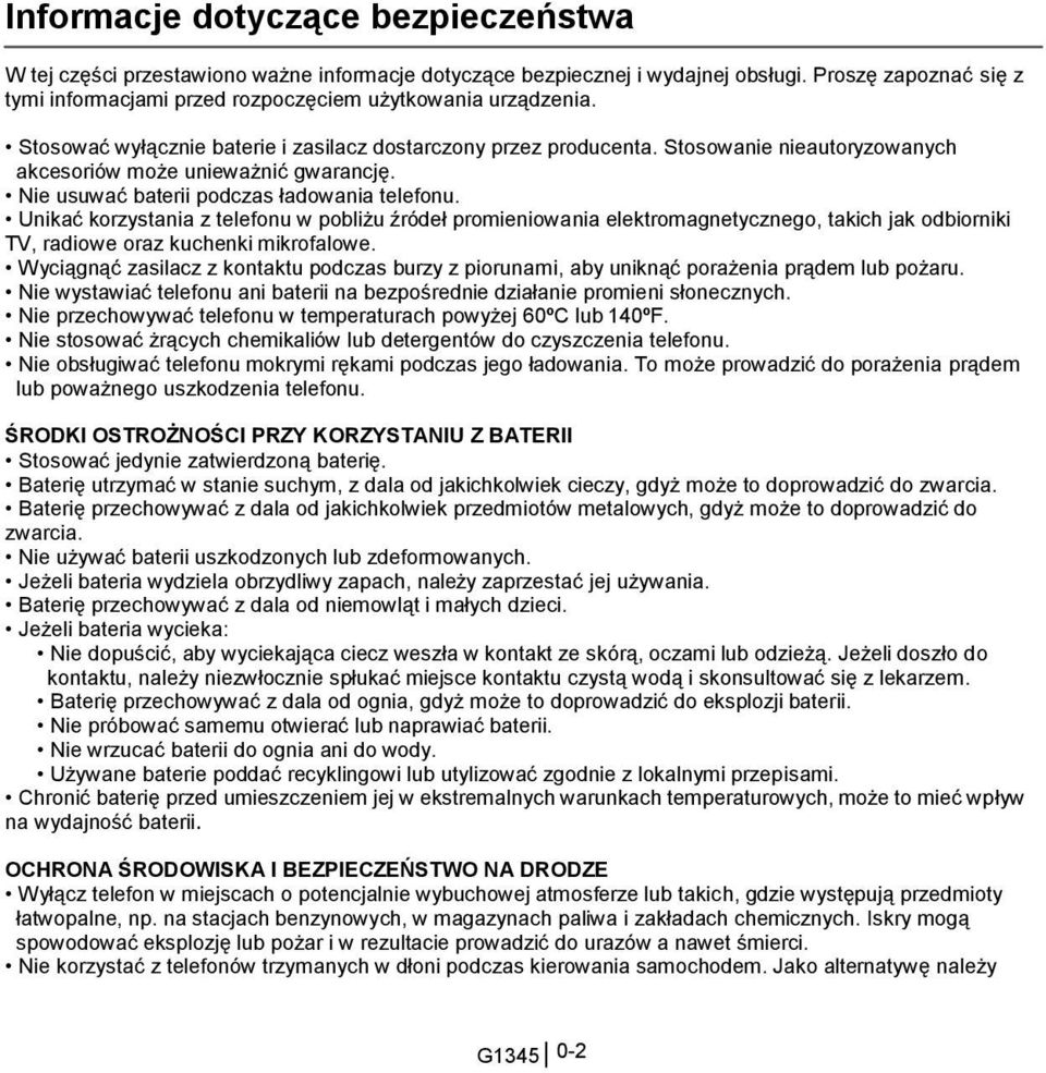 Stosowanie nieautoryzowanych akcesoriów może unieważnić gwarancję. Nie usuwać baterii podczas ładowania telefonu.