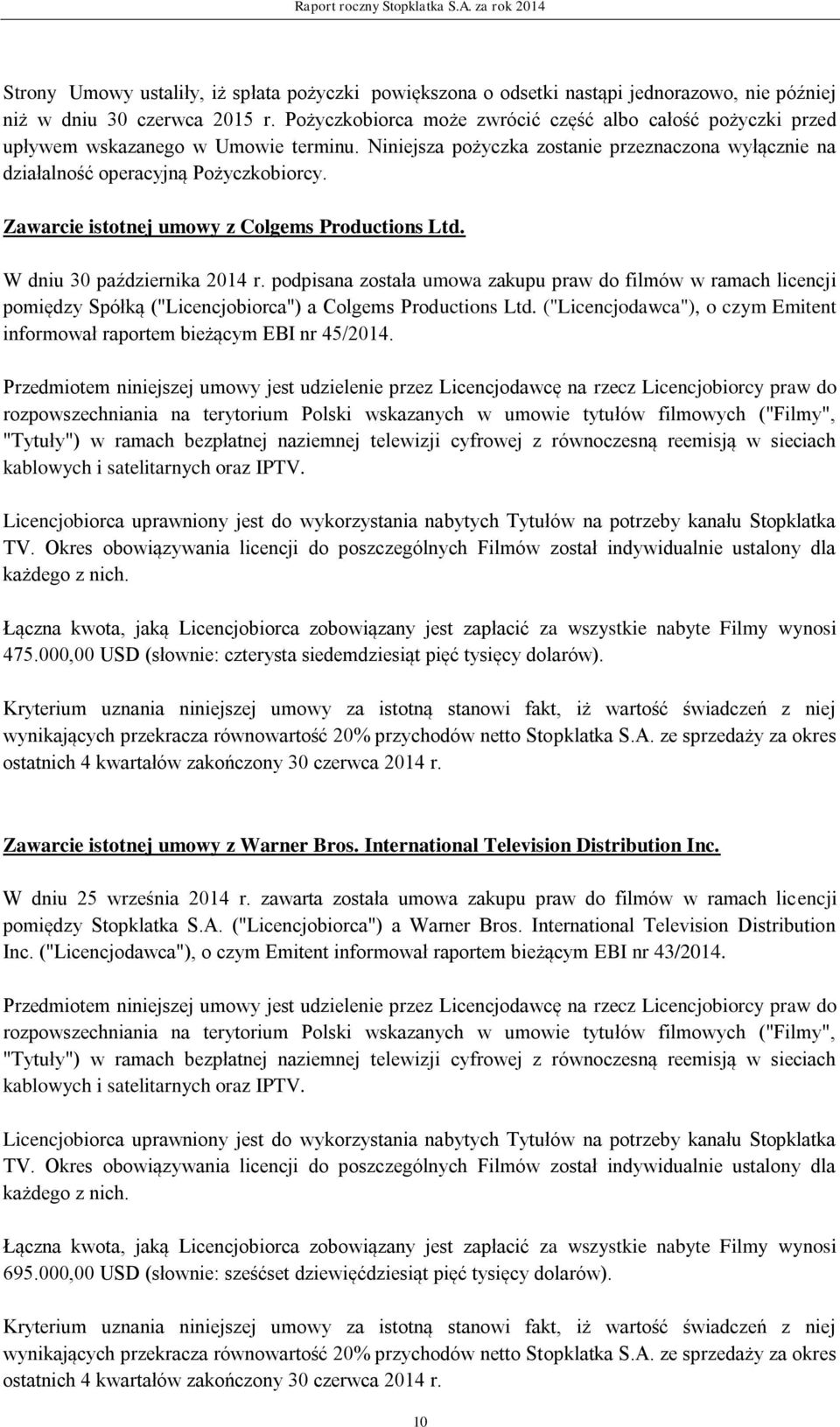 Zawarcie istotnej umowy z Colgems Productions Ltd. W dniu 30 października 2014 r.