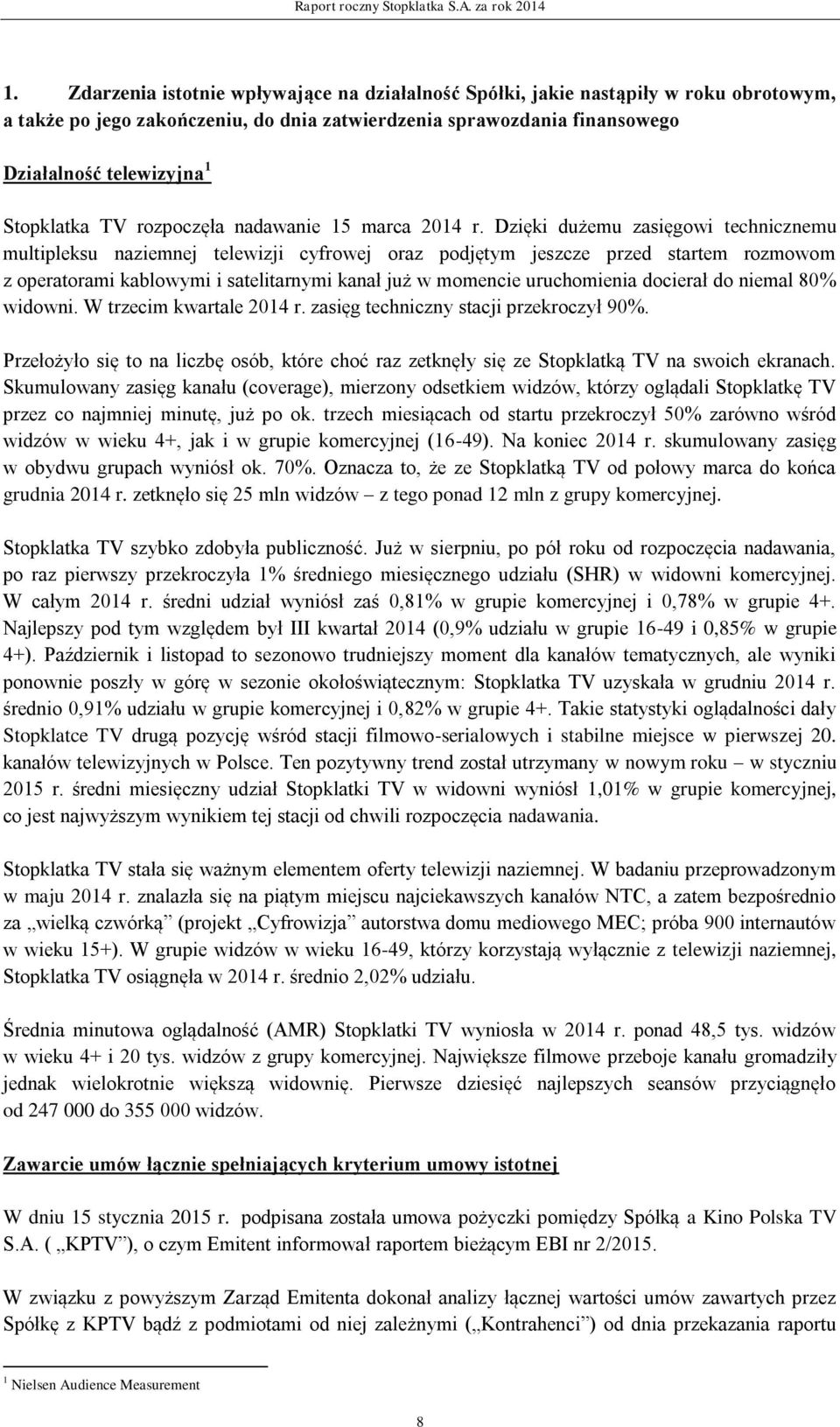 TV rozpoczęła nadawanie 15 marca 2014 r.