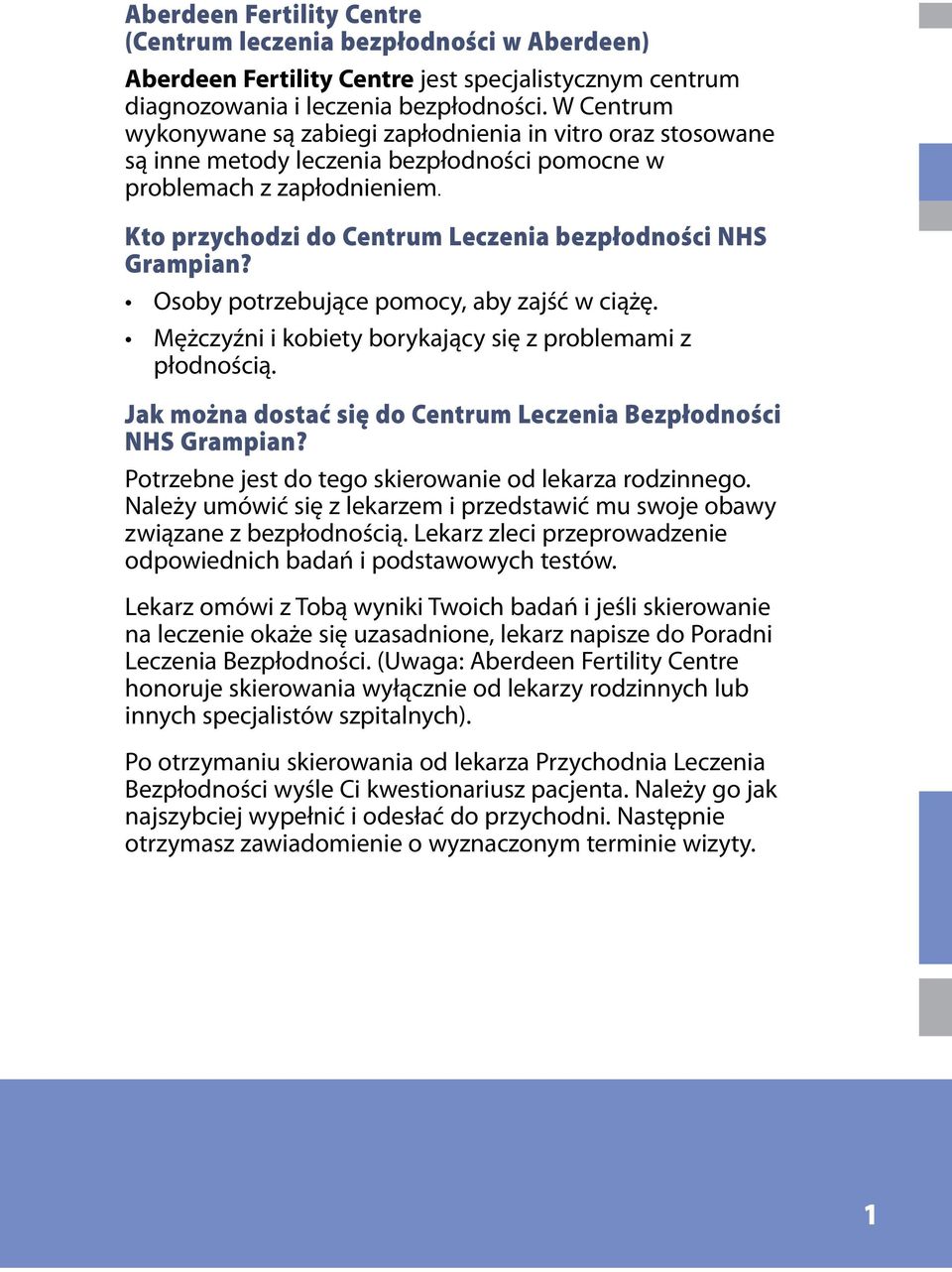 Kto przychodzi do Centrum Leczenia bezpłodności NHS Grampian? Osoby potrzebujące pomocy, aby zajść w ciążę. Mężczyźni i kobiety borykający się z problemami z płodnością.