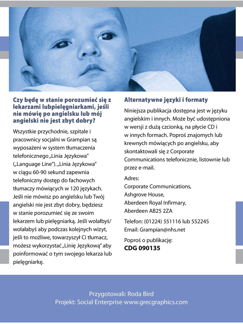 Linia Językowa w ciągu 60-90 sekund zapewnia telefoniczny dostęp do fachowych tłumaczy mówiących w 120 językach.