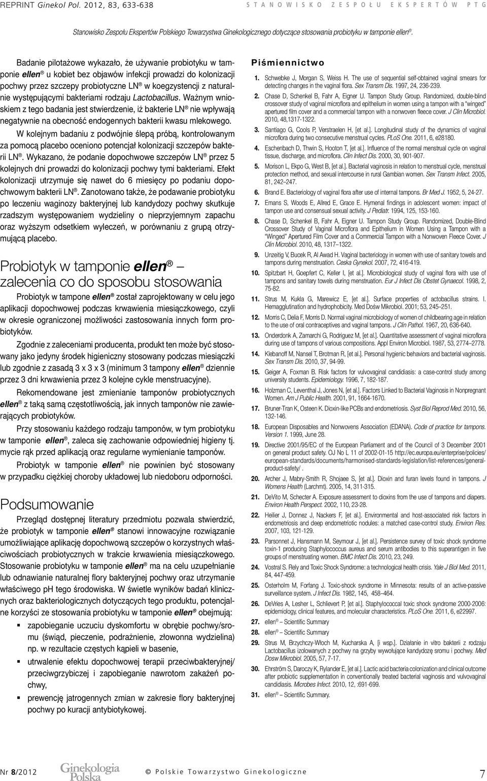 pochwy przez szczepy probiotyczne LN w koegzystencji z naturalnie występującymi bakteriami rodzaju Lactobacillus.