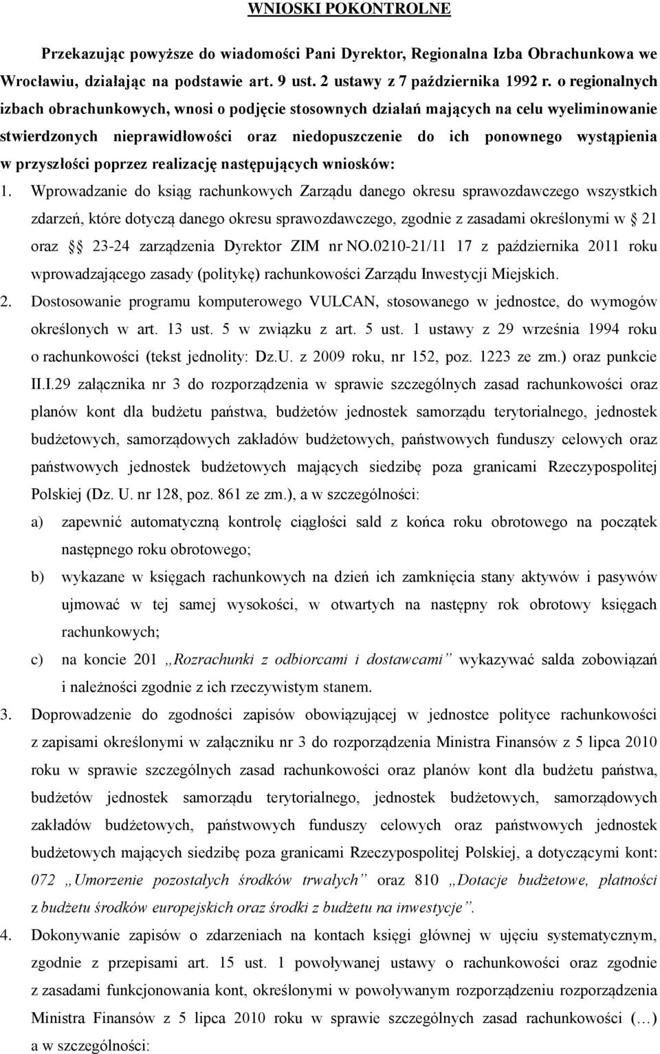 przyszłości poprzez realizację następujących wniosków: 1.