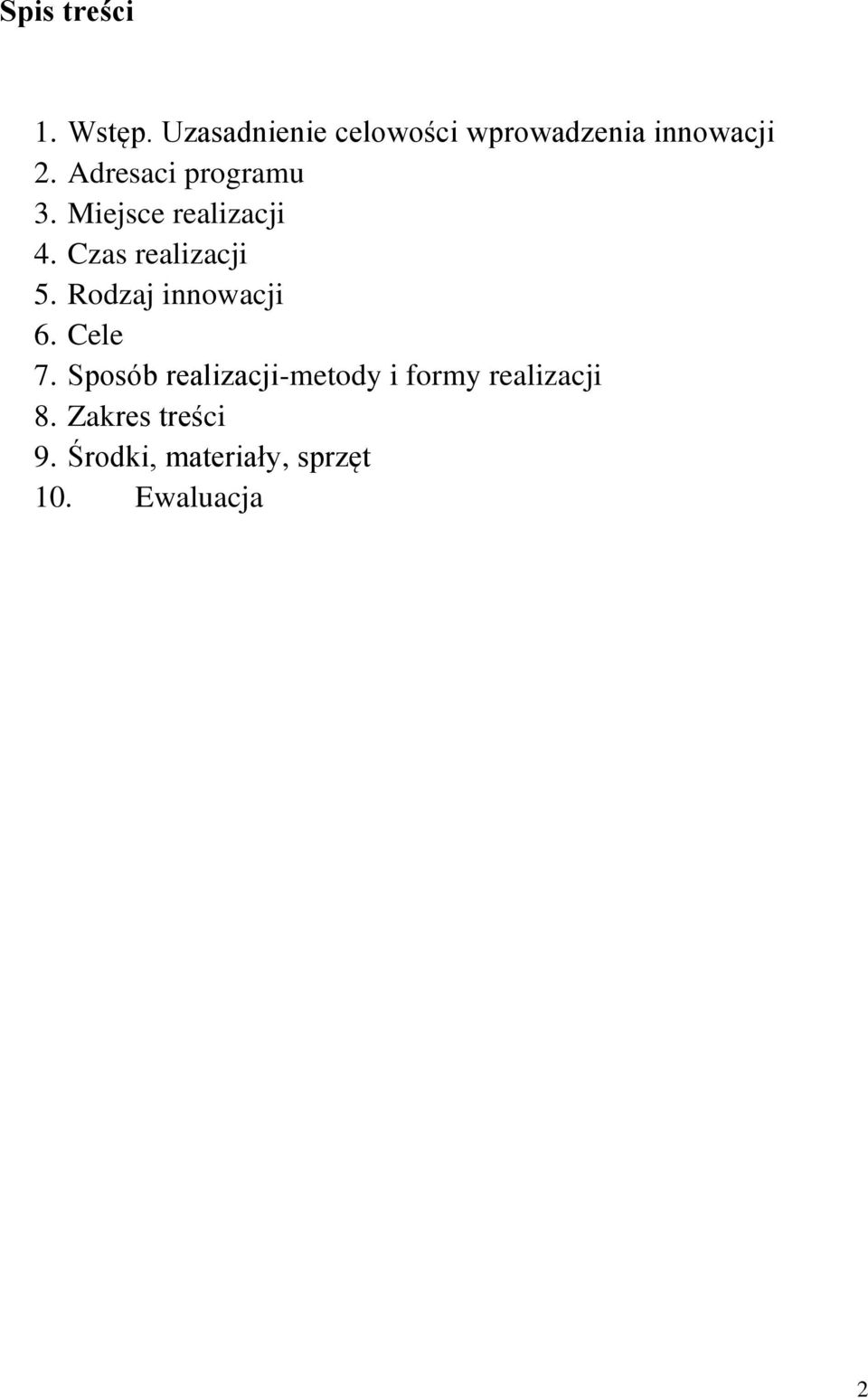 Adresaci programu 3. Miejsce realizacji 4. Czas realizacji 5.