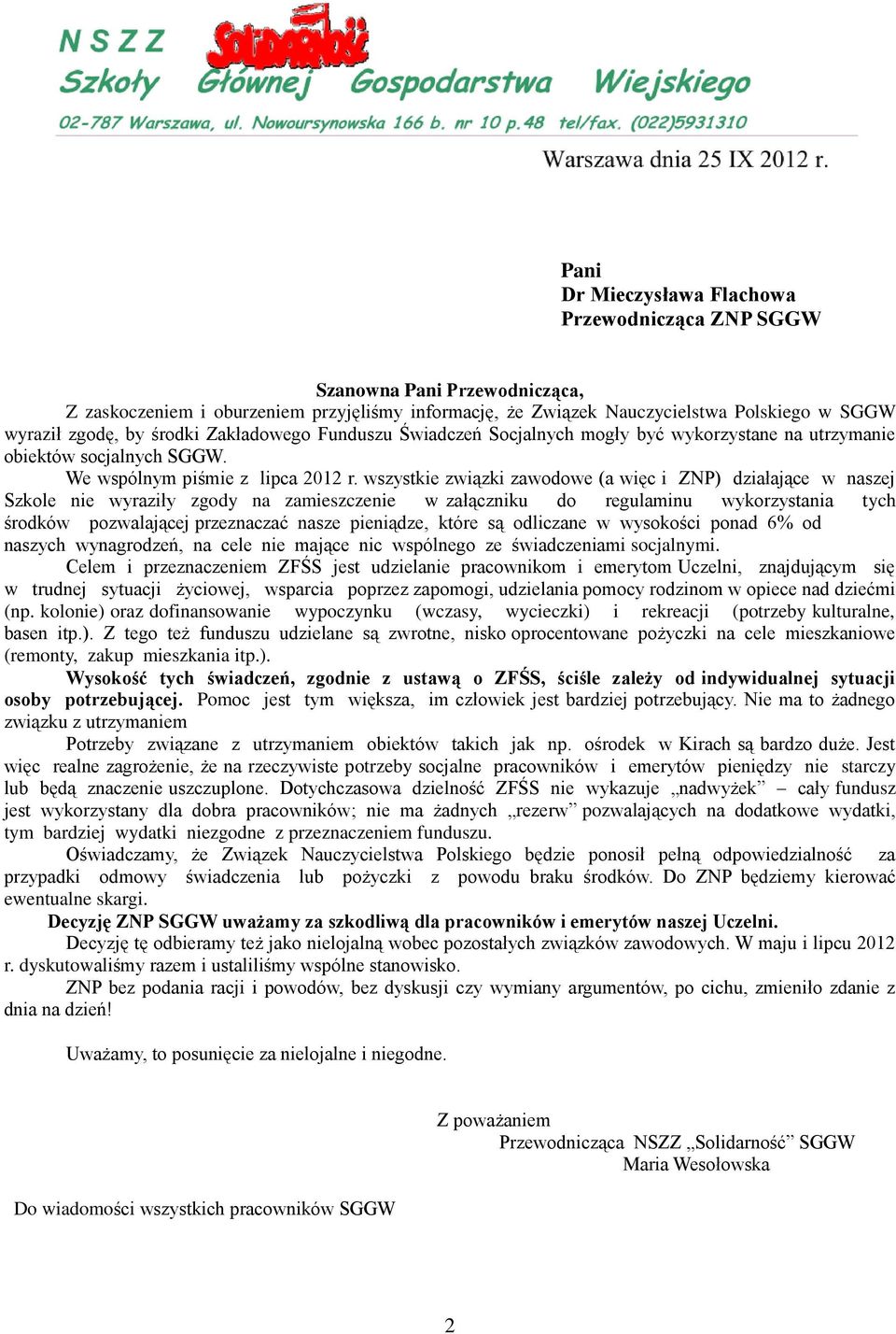 wszystkie związki zawodowe (a więc i ZNP) działające w naszej Szkole nie wyraziły zgody na zamieszczenie w załączniku do regulaminu wykorzystania tych środków pozwalającej przeznaczać nasze