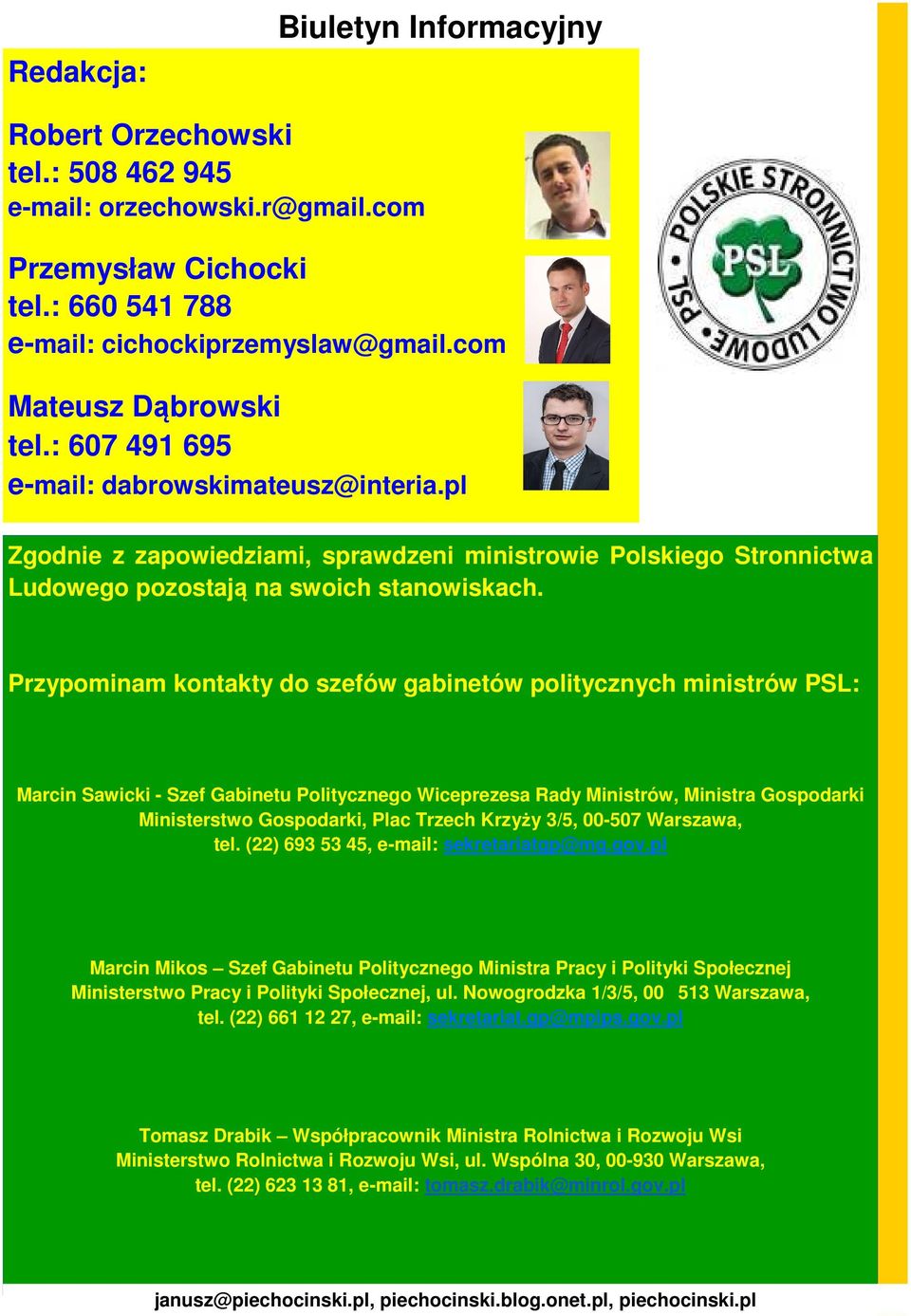 Przypominam kontakty do szefów gabinetów politycznych ministrów PSL: Marcin Sawicki - Szef Gabinetu Politycznego Wiceprezesa Rady Ministrów, Ministra Gospodarki Ministerstwo Gospodarki, Plac Trzech