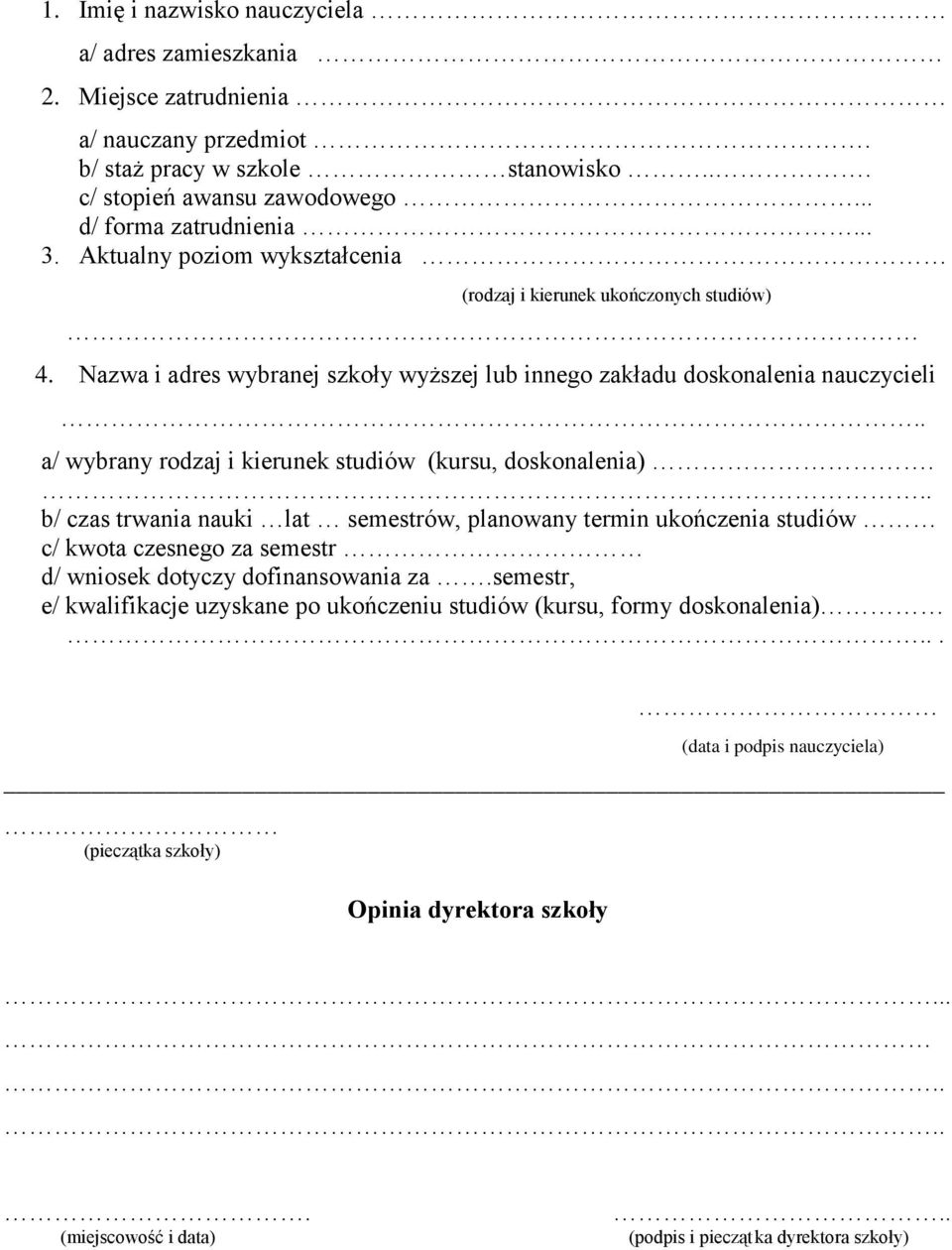 . a/ wybrany rodzaj i kierunek studiów (kursu, doskonalenia).