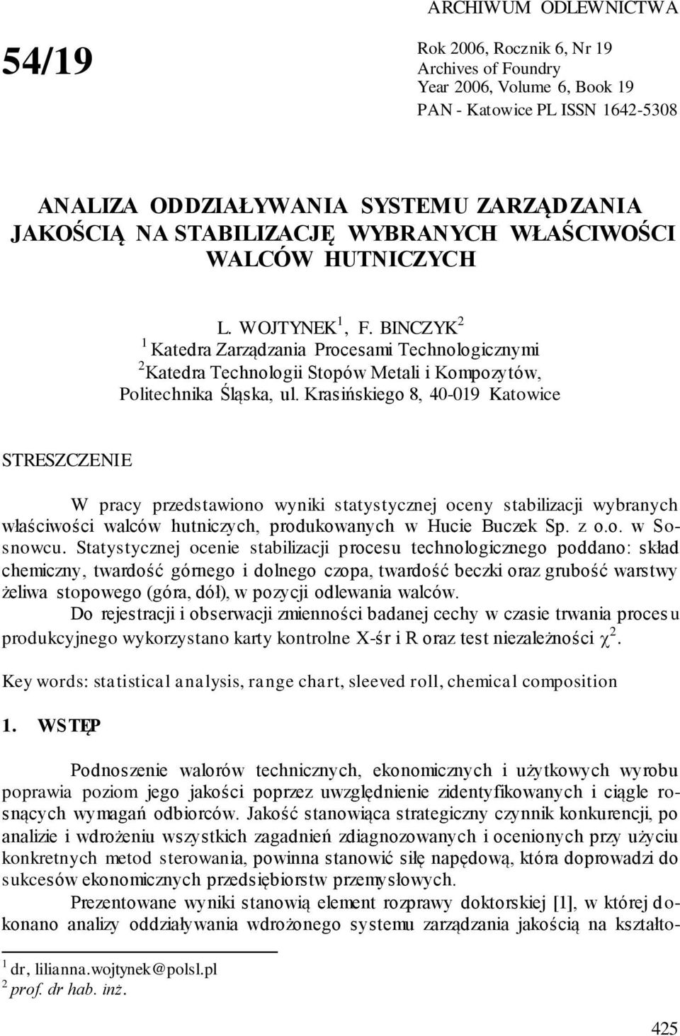 BINCZYK 2 1 Katedra Zarządzania Procesami Technologicznymi 2 Katedra Technologii Stopów Metali i Kompozytów, Politechnika Śląska, ul.