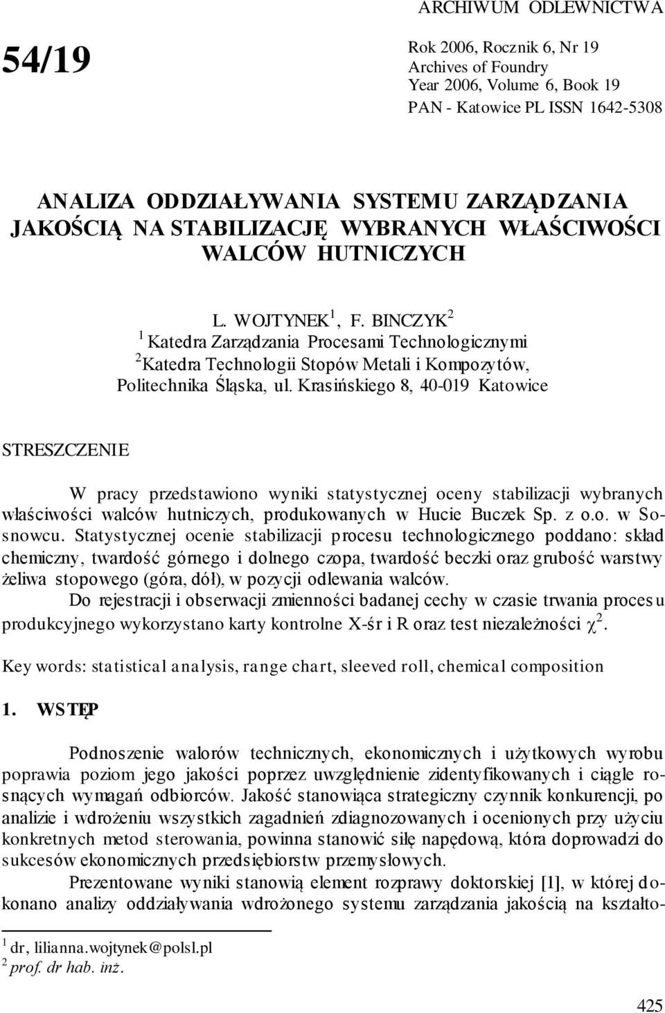 BINCZYK 2 1 Katedra Zarządzania Procesami Technologicznymi 2 Katedra Technologii Stopów Metali i Kompozytów, Politechnika Śląska, ul.