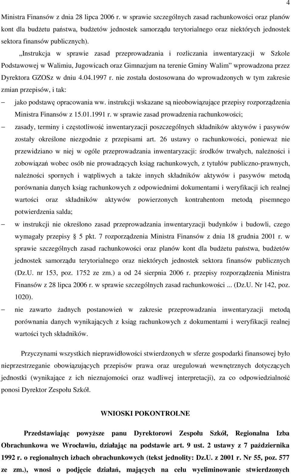 Instrukcja w sprawie zasad przeprowadzania i rozliczania inwentaryzacji w Szkole Podstawowej w Walimiu, Jugowicach oraz Gimnazjum na terenie Gminy Walim wprowadzona przez Dyrektora GZOSz w dniu 4.04.