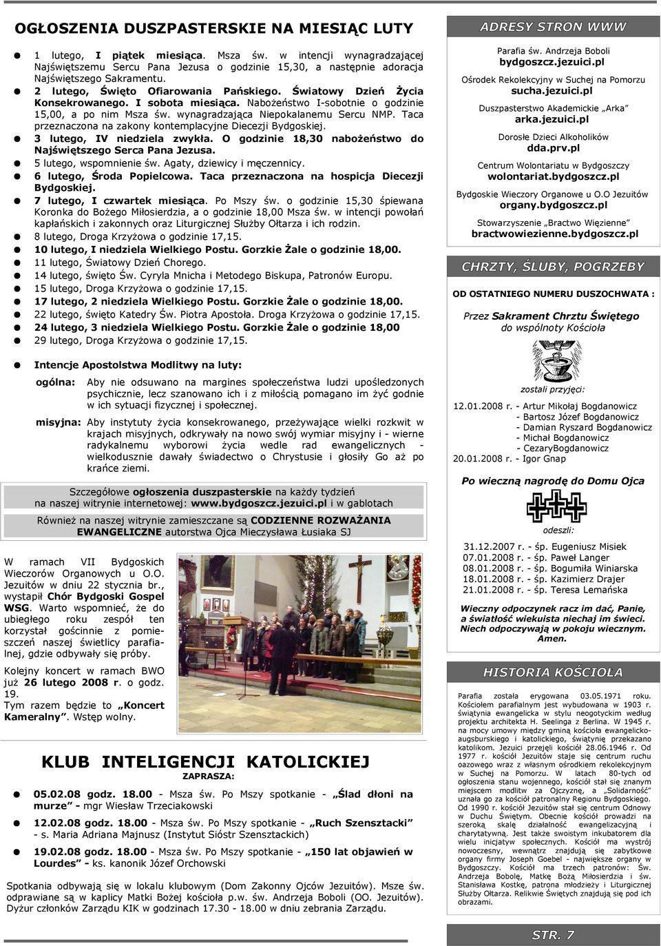 Taca przezczo zakony kontemplacyjne Decezj Bydgoskej. 3 lutego, IV nedzela zykła. O godzne 18,30 bożeństo do Najśętszego Serca Pa Jezusa. 5 lutego, spomnene ś. Agaty, dzecy męczenncy.