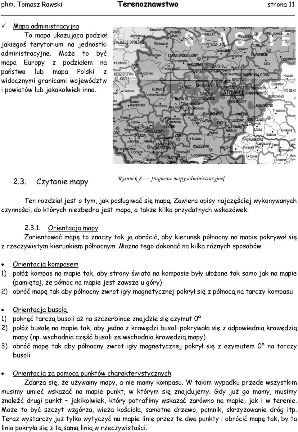 Czytanie mapy Rysunek 8 fragment mapy administracyjnej Ten rozdział jest o tym, jak posługiwać się mapą.