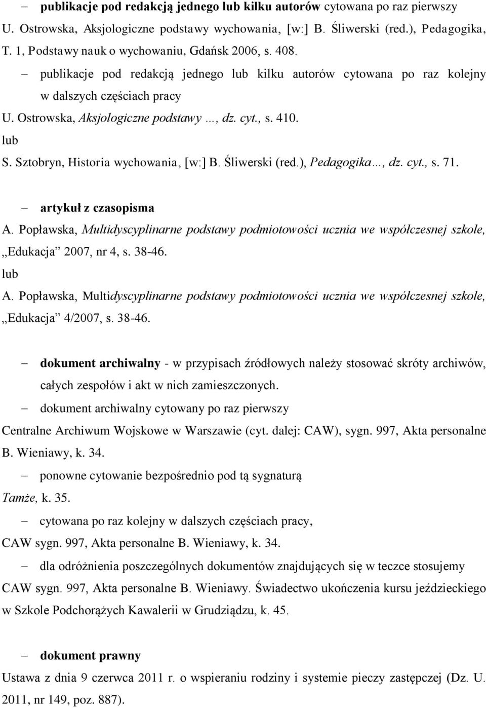 lub S. Sztobryn, Historia wychowania, [w:] B. Śliwerski (red.), Pedagogika, dz. cyt., s. 71. artykuł z czasopisma A.