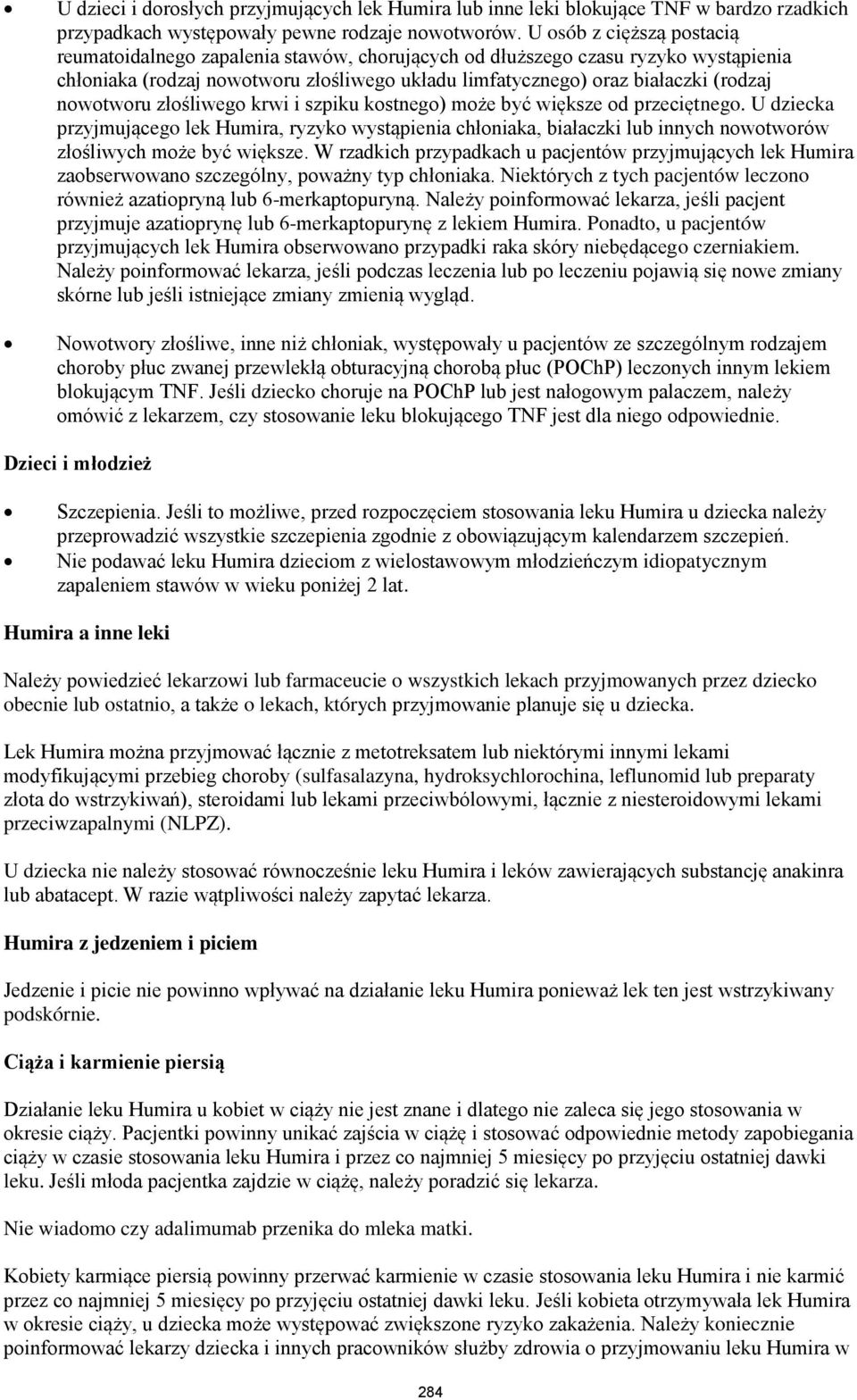 nowotworu złośliwego krwi i szpiku kostnego) może być większe od przeciętnego.