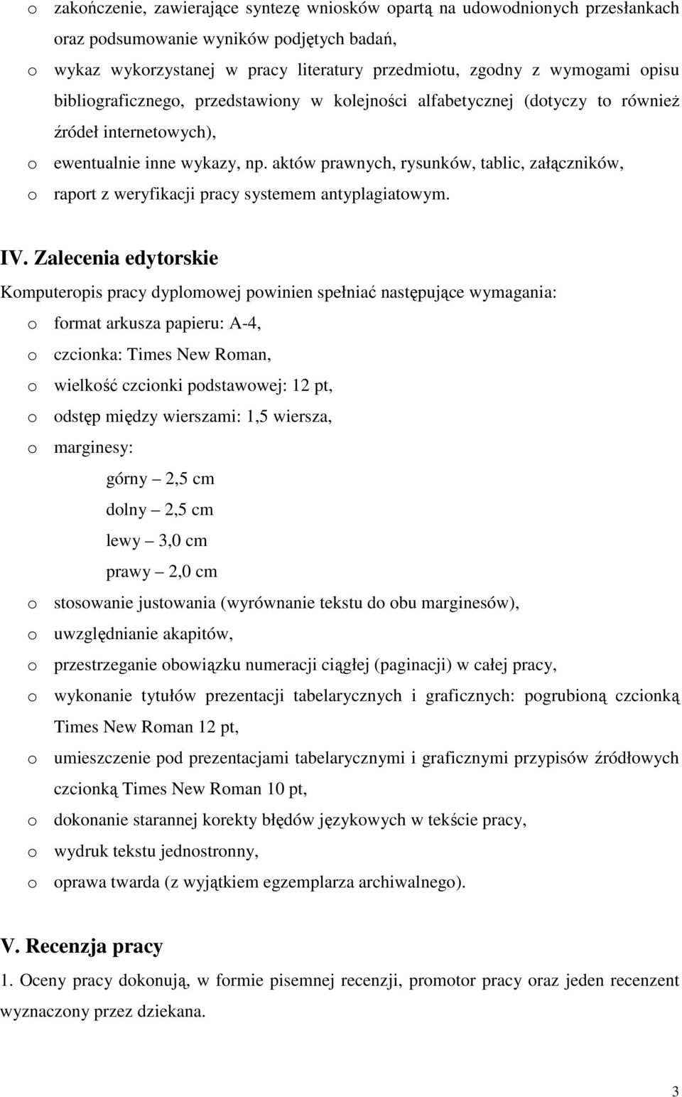 aktów prawnych, rysunków, tablic, załączników, o raport z weryfikacji pracy systemem antyplagiatowym. IV.