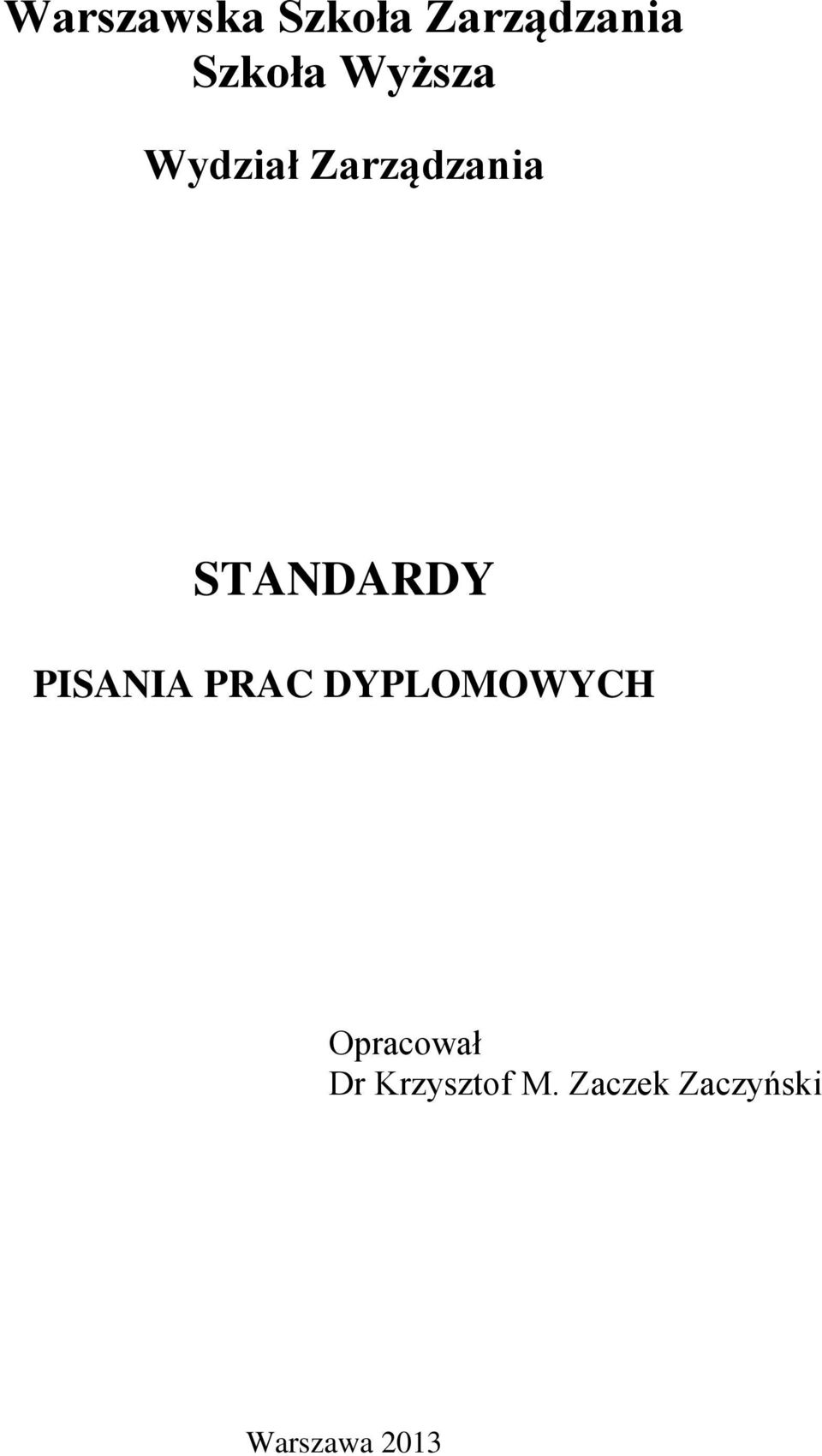 PISANIA PRAC DYPLOMOWYCH Opracował Dr