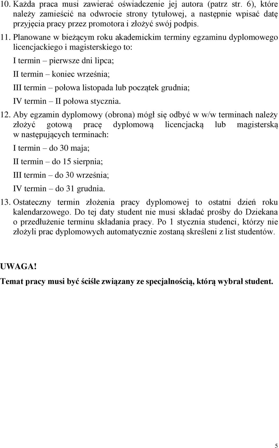 początek grudnia; IV termin II połowa stycznia. 12.