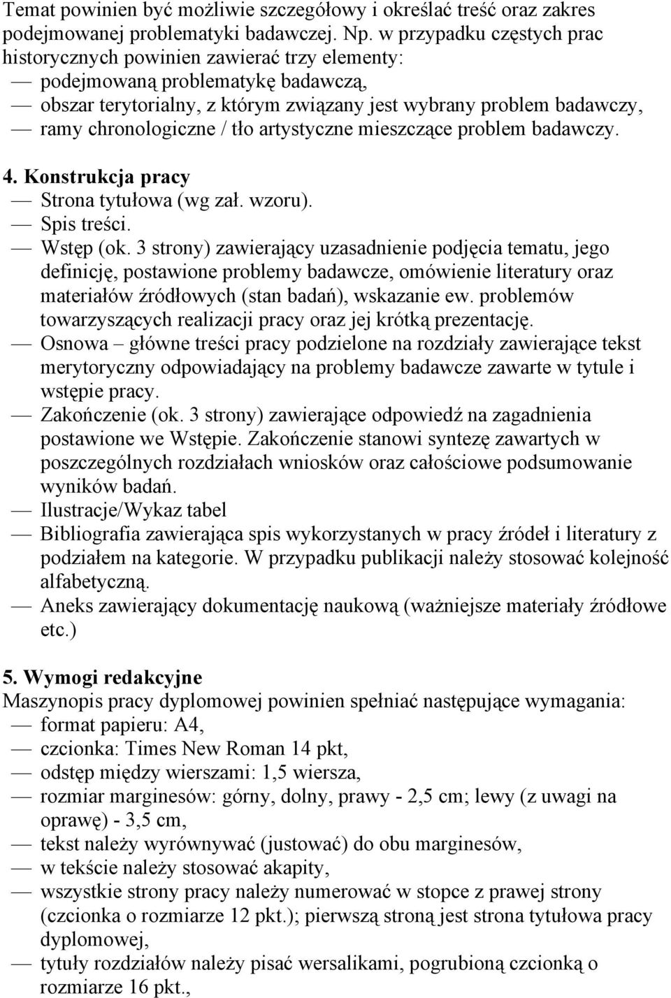 tło artystyczne mieszczące problem badawczy. 4. Konstrukcja pracy Strona tytułowa (wg zał. wzoru). Spis treści. Wstęp (ok.