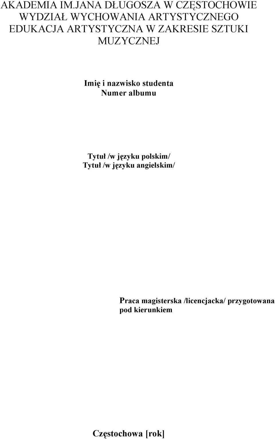 ARTYSTYCZNA W ZAKRESIE SZTUKI MUZYCZNEJ Imię i nazwisko studenta Numer