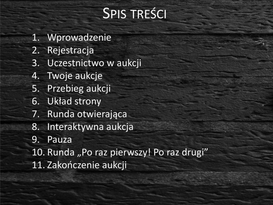 Układ strony 7. Runda otwierająca 8. Interaktywna aukcja 9.