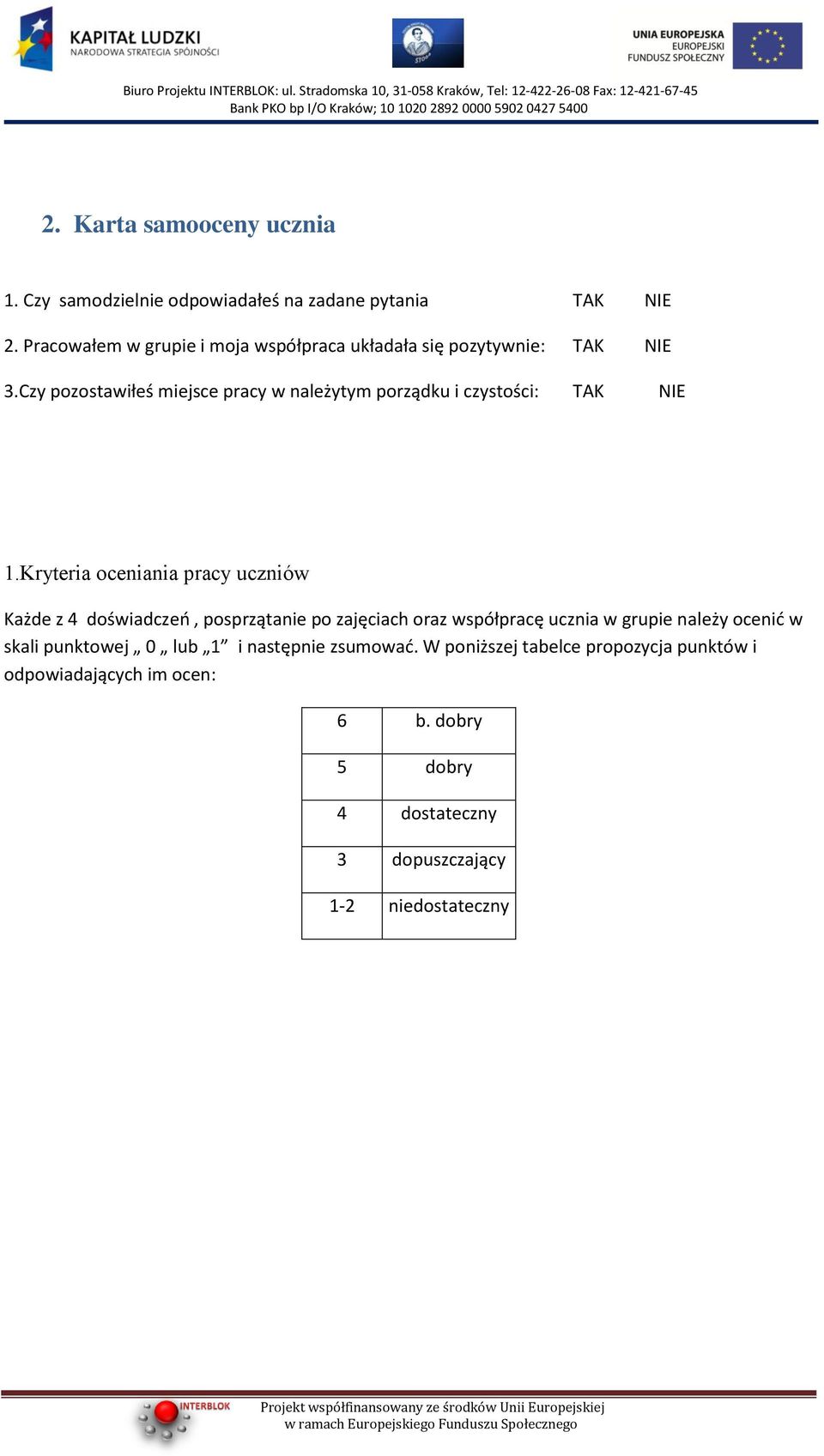 Czy pozostawiłeś miejsce pracy w należytym porządku i czystości: TAK NIE 1.