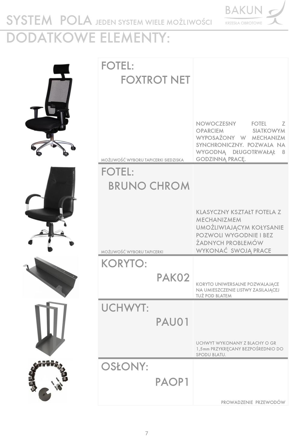 MOŻLIWOŚĆ WYBORU TAPICERKI KORYTO: KLASYCZNY KSZTAŁT FOTELA Z MECHANIZMEM UMOŻLIWIAJĄCYM KOŁYSANIE POZWOLI WYGODNIE I BEZ ŻADNYCH PROBLEMÓW WYKONAĆ