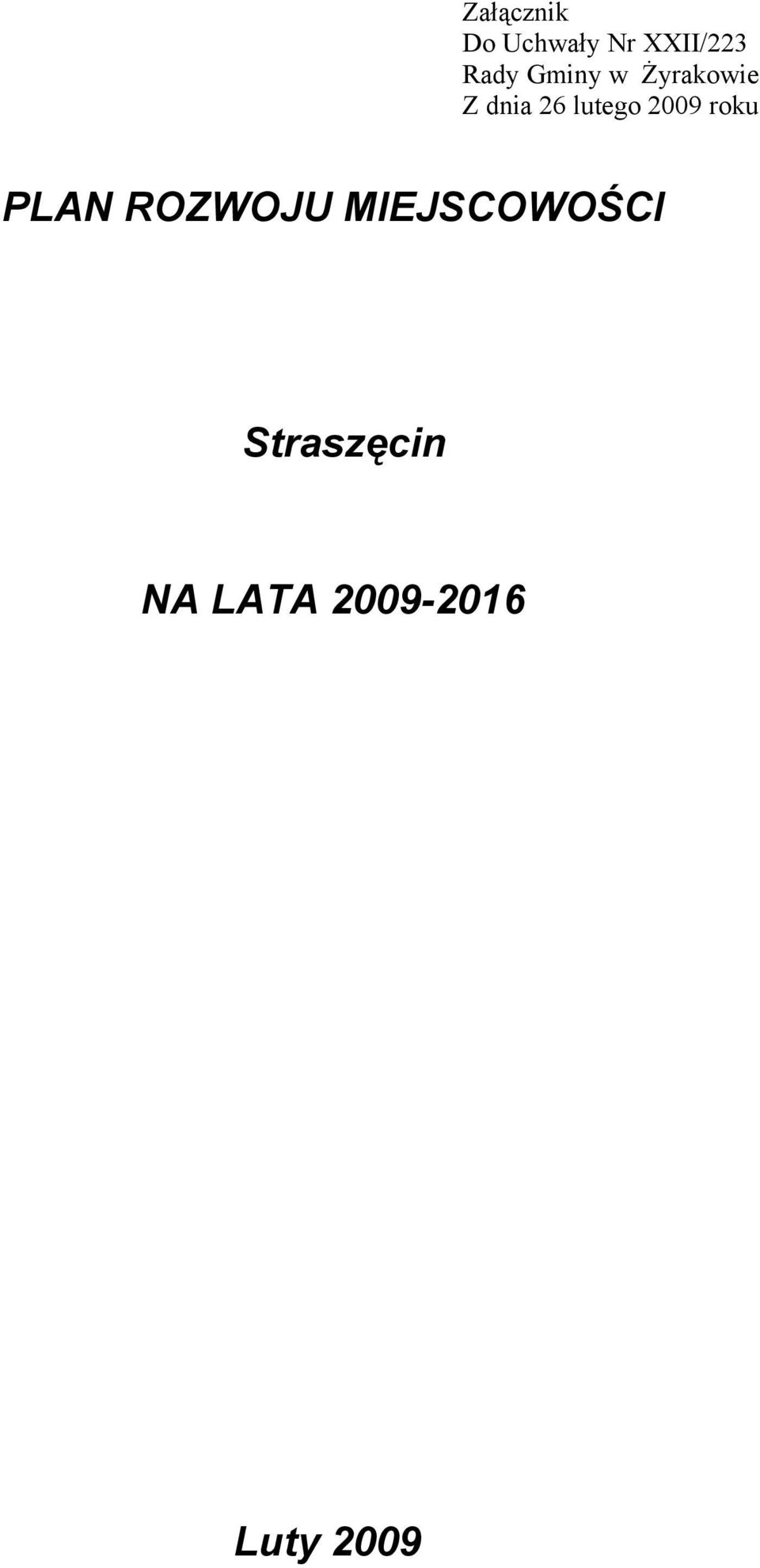 lutego 2009 roku PLAN ROZWOJU