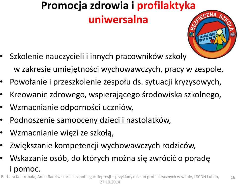 sytuacji kryzysowych, Kreowanie zdrowego, wspierającego środowiska szkolnego, Wzmacnianie odporności uczniów,