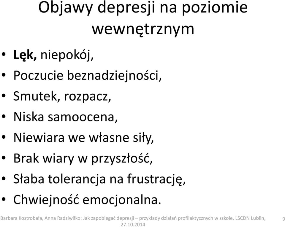 samoocena, Niewiara we własne siły, Brak wiary w