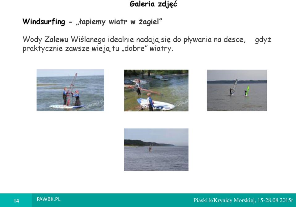 wieją tu dobre wiatry. gdyż 14 1 Ośrodek PAWBK.