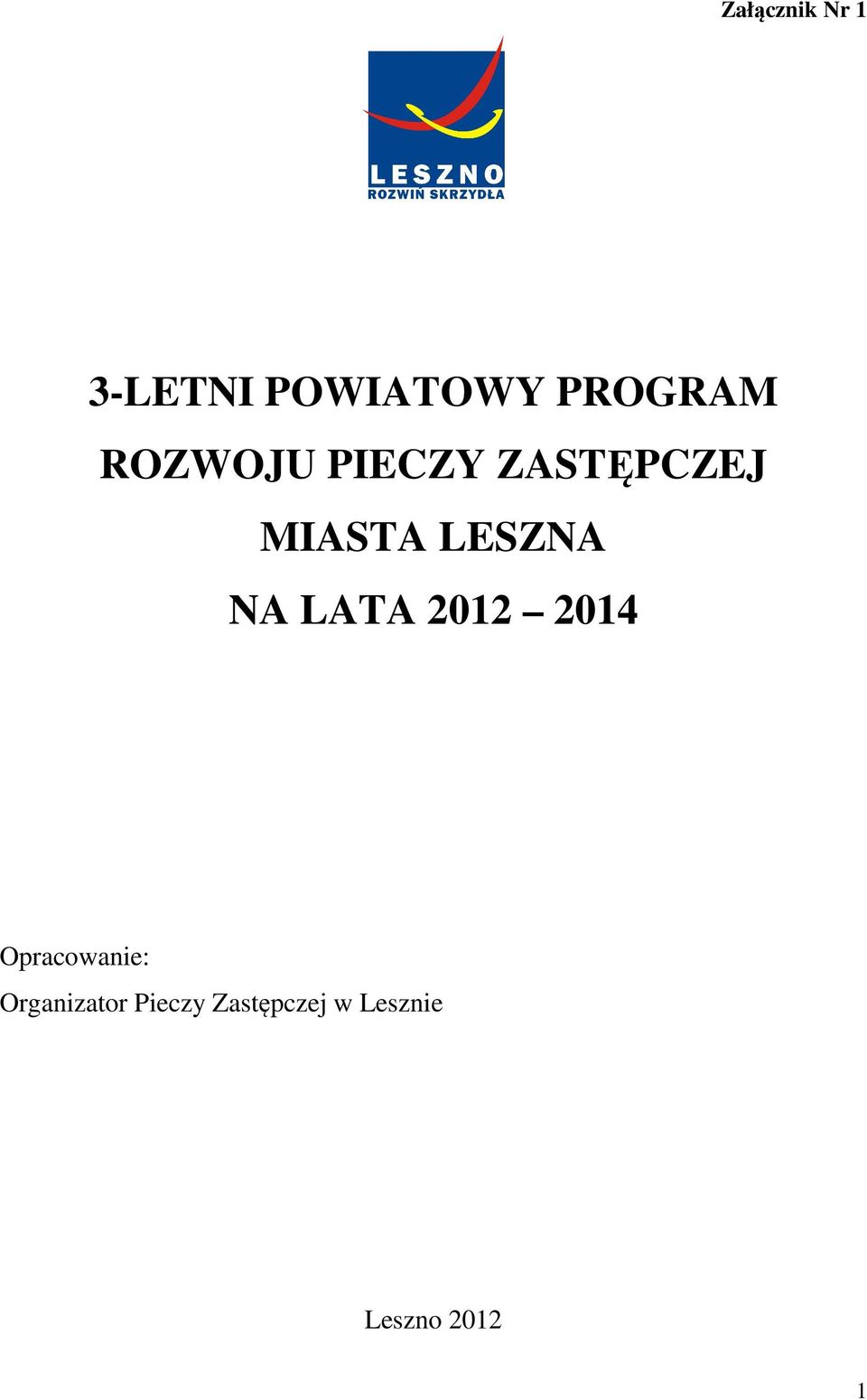 NA LATA 2012 2014 Opracowanie: