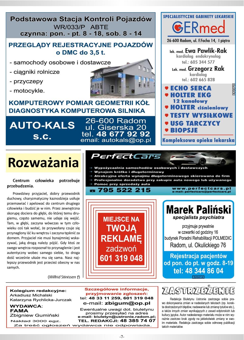 Przez zewnętrzna skorupę dociera do głębi, do której temu drugiemu, często samemu, nie udaje się wejść.