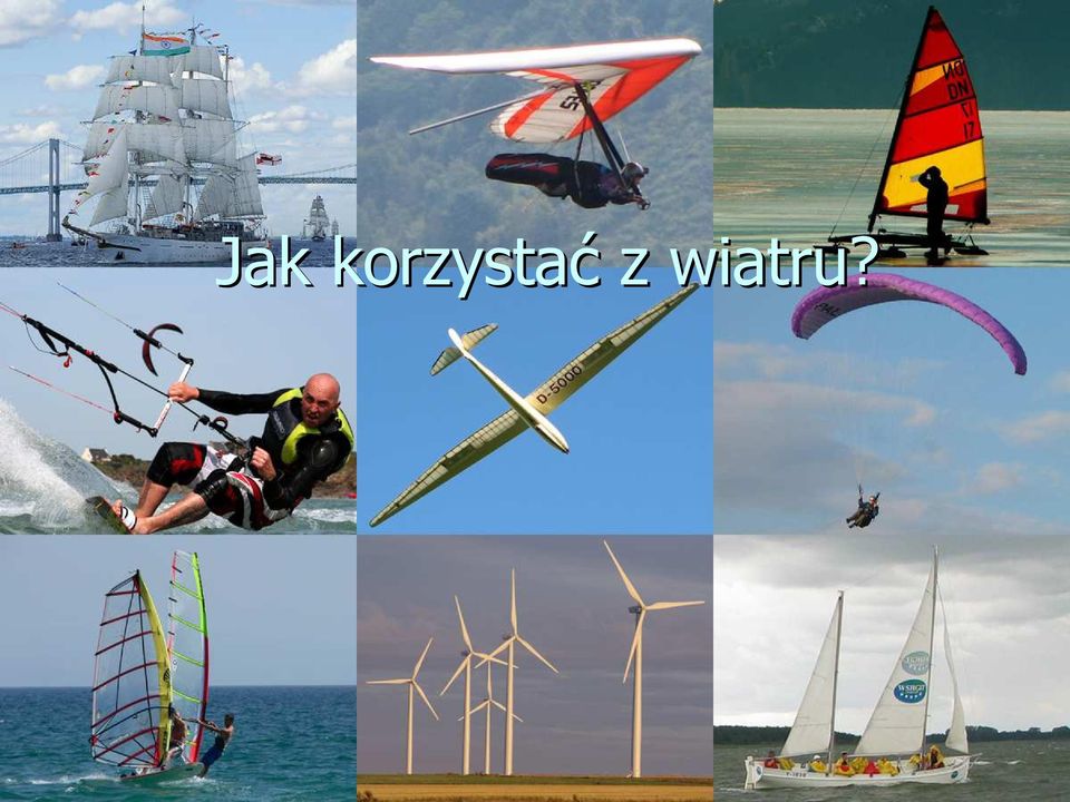 z wiatru?
