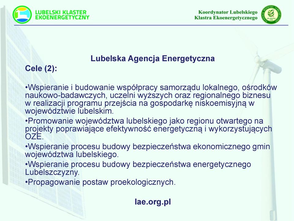 Promowanie województwa lubelskiego jako regionu otwartego na projekty poprawiające efektywność energetyczną i wykorzystujących OZE.